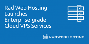 Rad Web Hosting Launches Enterprise-grade Cloud VPS Services 3 Rad Web Hosting Launches Enterprise-grade Cloud VPS Services