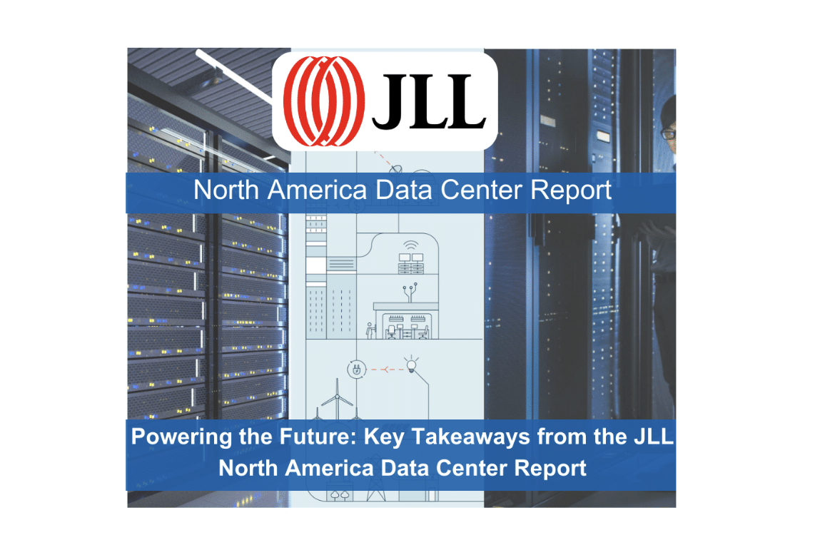 Powering the Future: Key Takeaways from the JLL North America Data Center Report