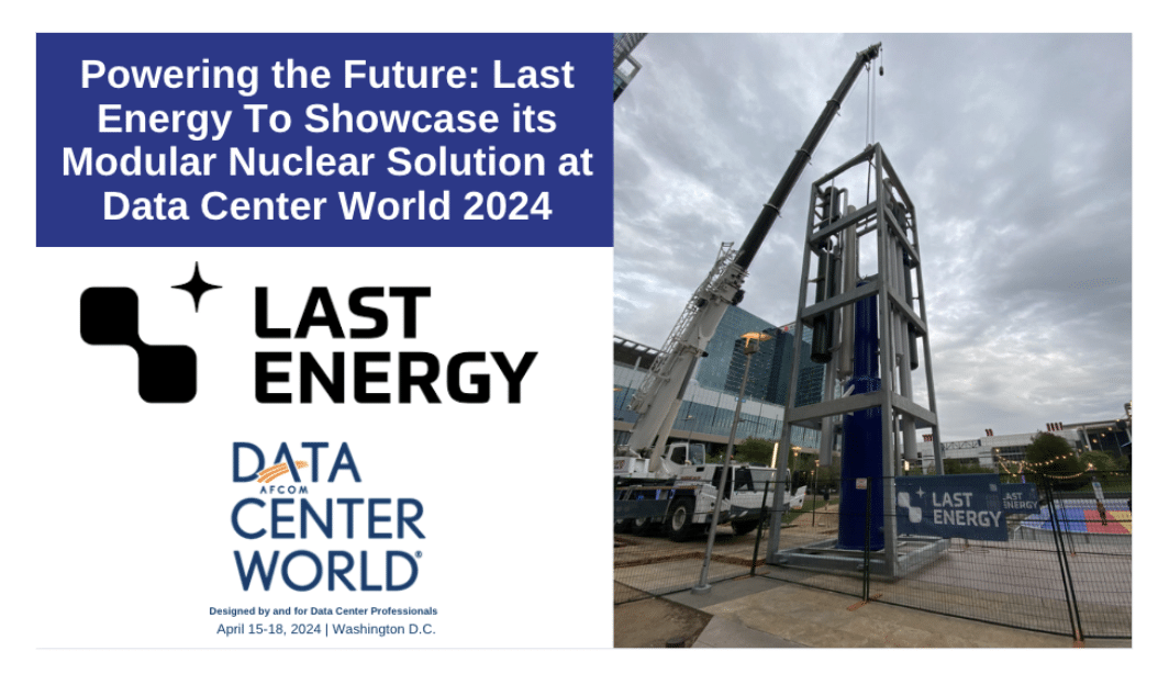 Powering the Future: Last Energy To Showcase its Modular Nuclear Solution at Data Center World 2024