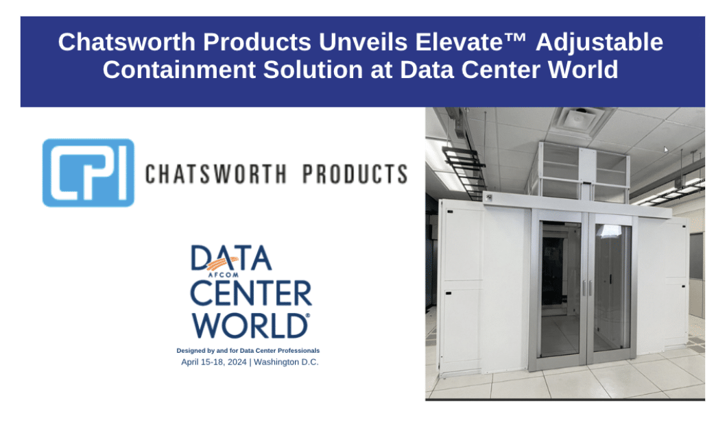 Chatsworth Products Unveils Elevate™ Adjustable Containment Solution at Data Center World