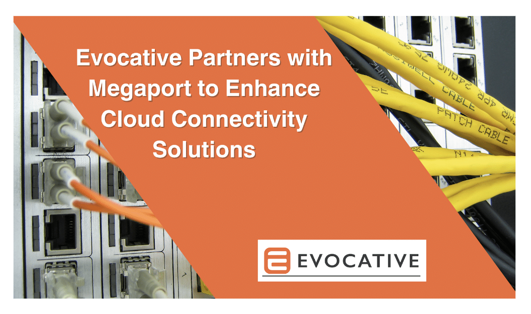 Evocative Partners with Megaport to Enhance Cloud Connectivity Solutions