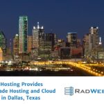 Rad Web Hosting Provides Enterprise-Grade Hosting and Cloud Services in Dallas, Texas